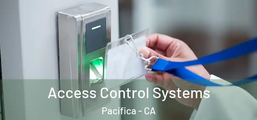  Access Control Systems Pacifica - CA