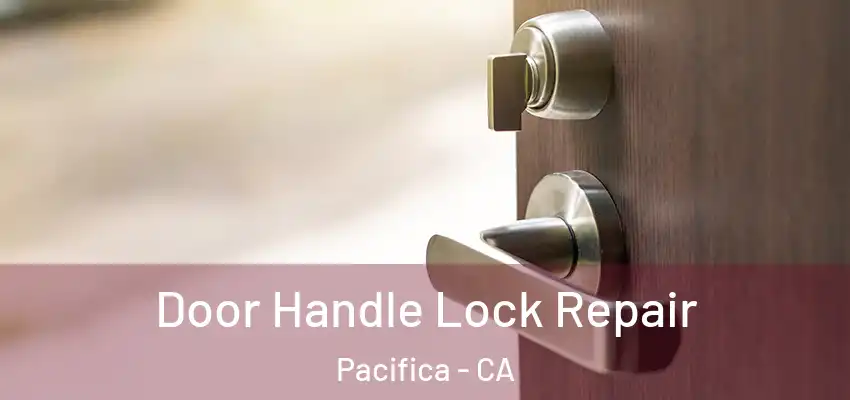 Door Handle Lock Repair Pacifica - CA