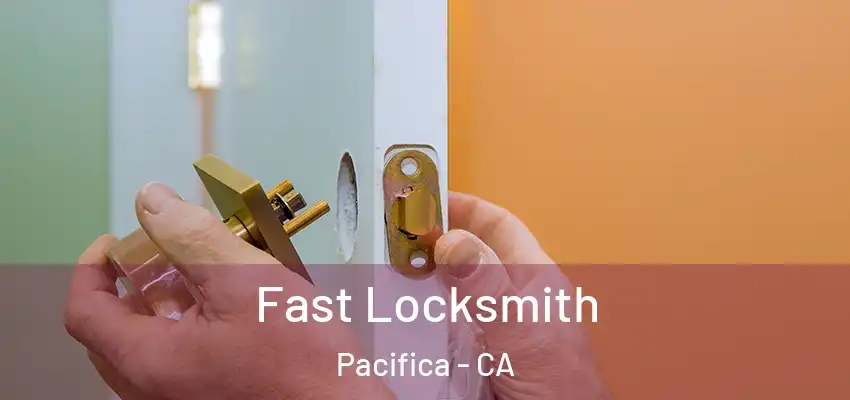  Fast Locksmith Pacifica - CA