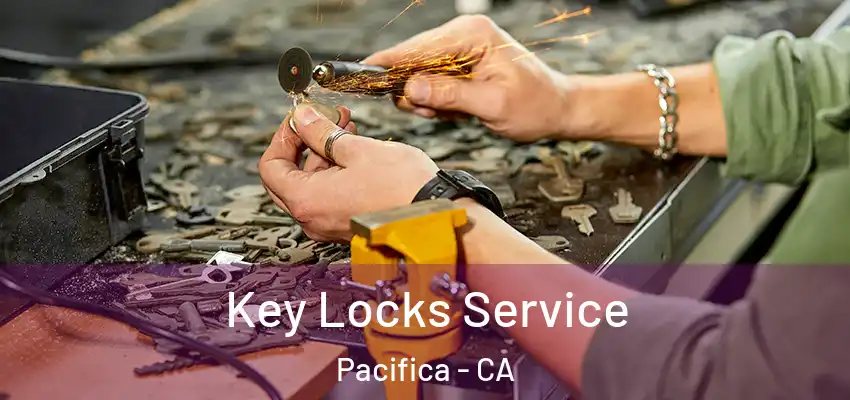  Key Locks Service Pacifica - CA