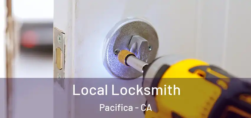  Local Locksmith Pacifica - CA