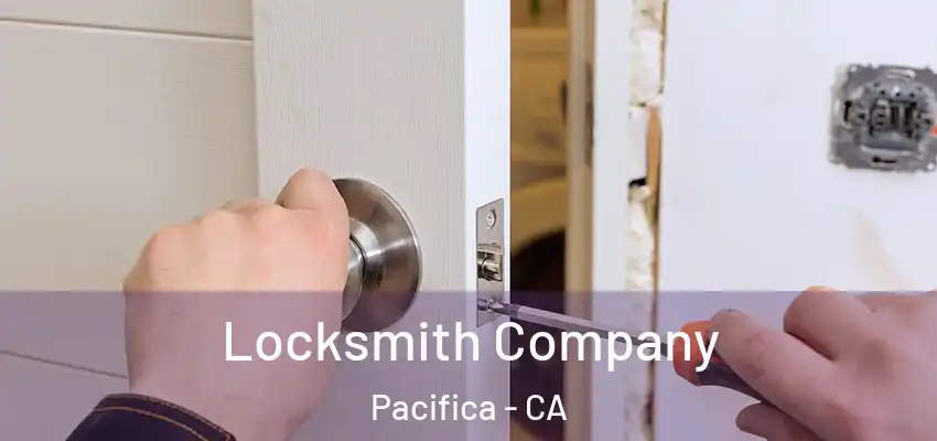  Locksmith Company Pacifica - CA