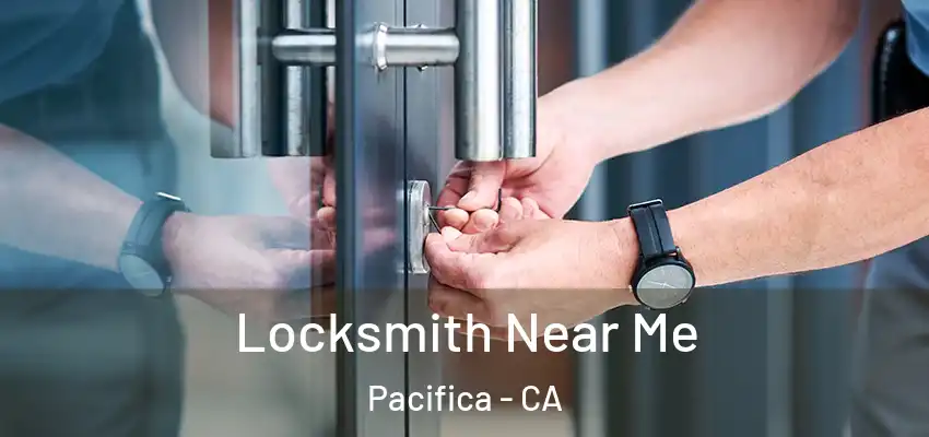  Locksmith Near Me Pacifica - CA