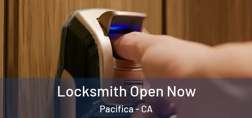  Locksmith Open Now Pacifica - CA
