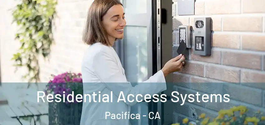  Residential Access Systems Pacifica - CA
