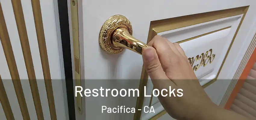  Restroom Locks Pacifica - CA
