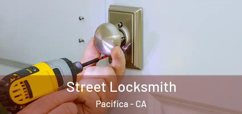  Street Locksmith Pacifica - CA