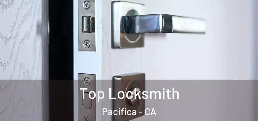  Top Locksmith Pacifica - CA
